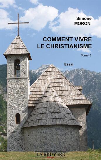 Couverture du livre « Comment vivre le christianisme t.3 » de Simone Moroni aux éditions La Bruyere