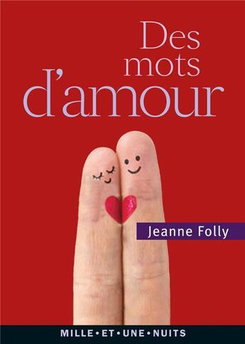Couverture du livre « Des mots d'amour » de Jeanne Folly aux éditions Mille Et Une Nuits
