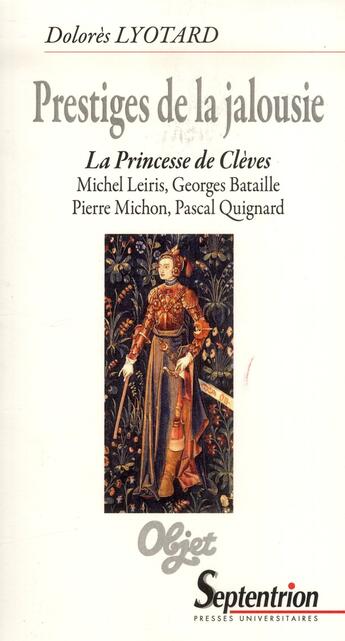 Couverture du livre « Prestiges de la jalousie » de Dolores Lyotard aux éditions Pu Du Septentrion