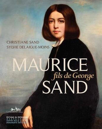 Couverture du livre « Maurice Sand, fils de George » de Christiane Sand et Sylvie Delaigue-Moins aux éditions Editions Du Patrimoine