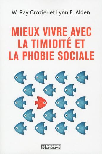 Couverture du livre « Mieux vivre avec la timidité et la phobie sociale » de W. Ray Crozier aux éditions Editions De L'homme