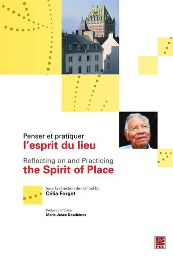 Couverture du livre « Penser et pratiquer l'esprit du lieu / reflecting on and practicing the spirit of placce » de Celia Forget aux éditions Presses De L'universite Laval