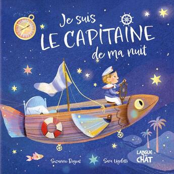 Couverture du livre « Je suis le capitaine de ma nuit » de Suzanne Bogeat et Sara Ugolotti aux éditions Langue Au Chat