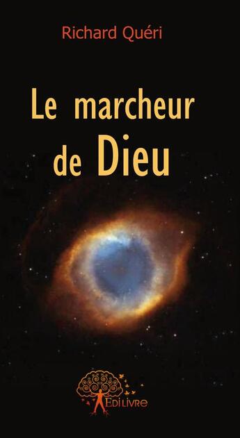 Couverture du livre « Le marcheur de Dieu » de Richard Queri aux éditions Edilivre