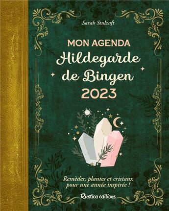 Couverture du livre « Mon agenda Hildegarde de Bingen (édition 2023) » de Sarah Stulzaft aux éditions Rustica