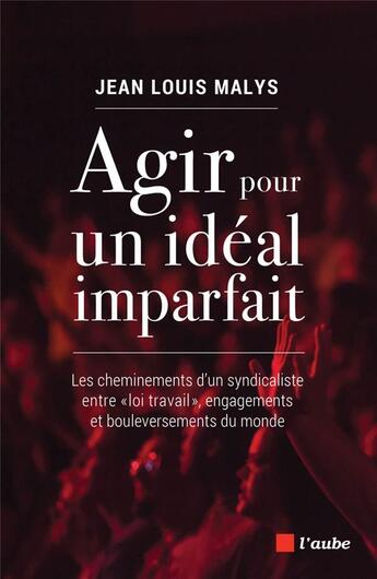 Couverture du livre « Un monde imparfait pour ideal ? les cheminements d'un syndicaliste entre 