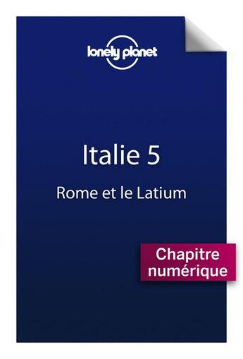 Couverture du livre « Italie ; Rome et le Latium (5ème édition) » de  aux éditions Lonely Planet France