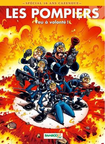 Couverture du livre « Les pompiers Tome 9 : feu à volonté ! » de Christophe Cazenove et Stedo aux éditions Bamboo