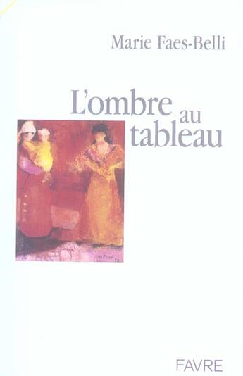 Couverture du livre « L'ombre au tableau » de Marie Faes-Belli aux éditions Favre