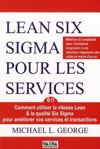 Couverture du livre « Lean six sigma pour les services » de Michael L. George aux éditions Maxima
