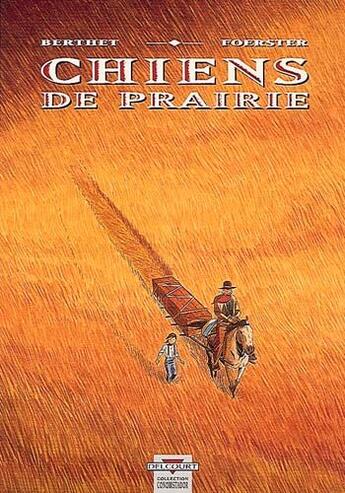 Couverture du livre « Chiens de prairie Tome 1 » de Philippe Foerster et Philippe Berthet aux éditions Delcourt