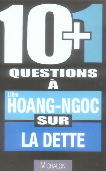 Couverture du livre « 10+1 ; questions sur la dette » de Liem Hoang-Ngoc aux éditions Michalon