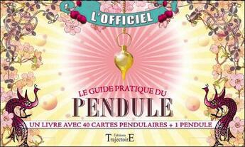 Couverture du livre « Le guide pratique du pendule ; l'officiel » de D. Jurriaanse aux éditions Trajectoire