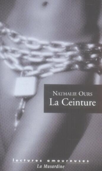 Couverture du livre « La ceinture » de Nathalie Ours aux éditions La Musardine