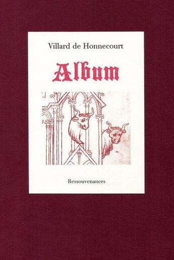 Couverture du livre « Album de villard de honnecourt » de Villard De Honnecour aux éditions Ressouvenances