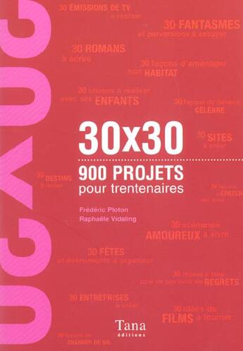 Couverture du livre « 30 X 30 ; 900 Projets Pour Trentenaires » de Raphaele Vidaling et Frederic Ploton aux éditions Tana
