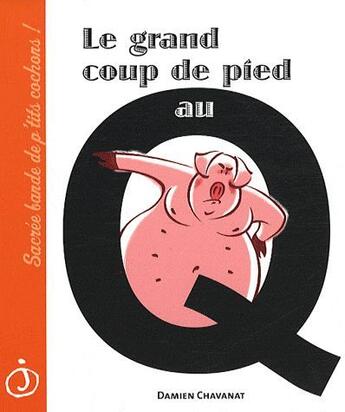 Couverture du livre « Le grand coup de pied au Q » de Damien Chavanat aux éditions Jalan