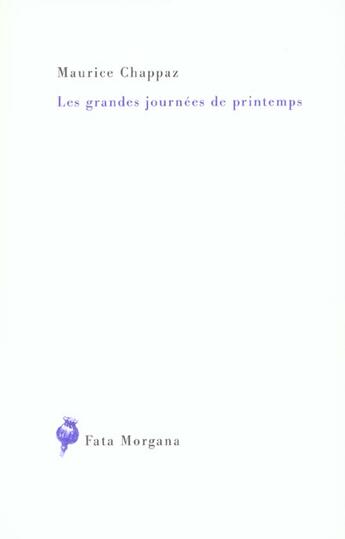 Couverture du livre « Les grandes journées de printemps » de Maurice Chappaz aux éditions Fata Morgana