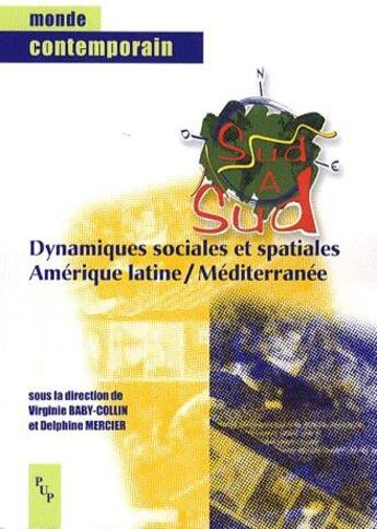 Couverture du livre « Dynamiques sociales et spatiales, Amérique latine / Méditerranée » de Delphine Mercier et Virginie Baby-Collin aux éditions Pu De Provence