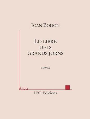 Couverture du livre « Lo libre dels grands jorns » de Joan Bodon aux éditions Institut D'etudes Occitanes