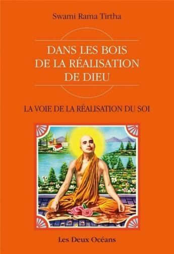 Couverture du livre « La voie de la realisation du soi ; dans les bois de la réalisation de Dieu » de Swami Rama Tirtha aux éditions Les Deux Oceans