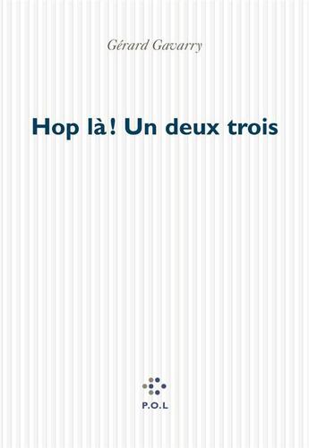 Couverture du livre « Hop là ! un deux trois » de Gérard Gavarry aux éditions P.o.l