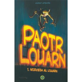 Couverture du livre « Paotr Louarn t.1 ; nozvezh al louarn » de Laurent Lefeuvre aux éditions Keit Vimp Bev