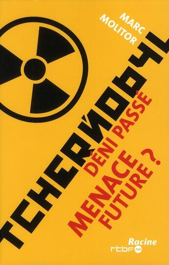 Couverture du livre « Tchernobyl deni passé, menace future? » de  aux éditions Editions Racine