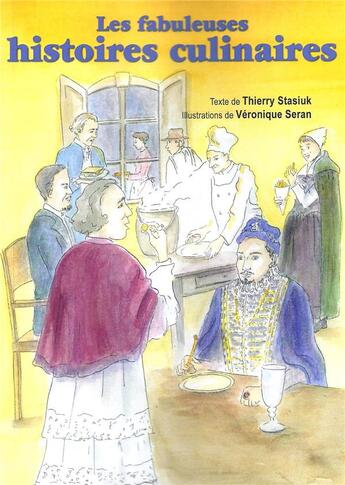 Couverture du livre « Les fabuleuses histoires culinaires » de Thierry Staziuk aux éditions Editions Namuroises