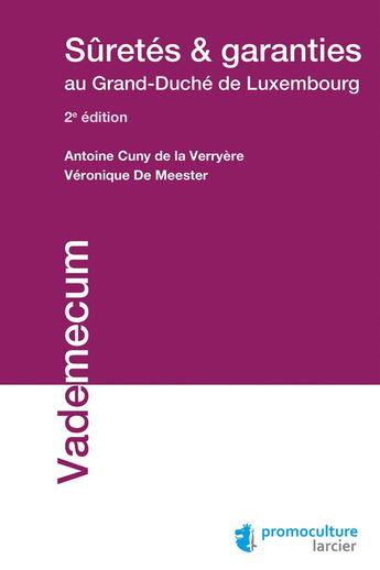 Couverture du livre « Sûretés et garanties au grand-duché de Luxembourg » de Antoine-Romain Cuny De La Verryere et Veronique De Meester aux éditions Promoculture