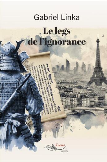 Couverture du livre « Le legs de l'ignorance » de Gabriel Linka aux éditions 5 Sens