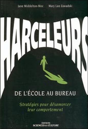 Couverture du livre « Harceleurs - de l'ecole au bureau - strategies pour desamorcer leur comportement » de Middleton-Moz aux éditions Beliveau