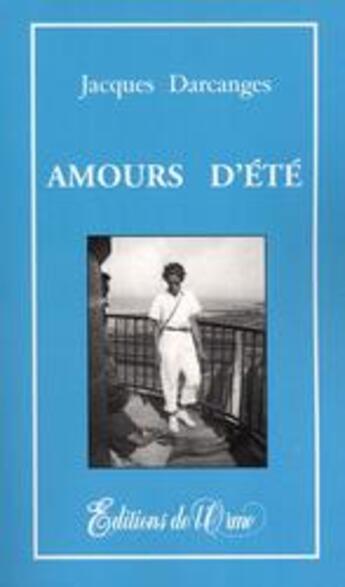Couverture du livre « Amours d'été » de Jacques Darcanges aux éditions Orme