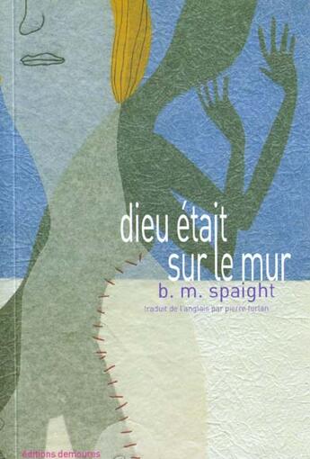 Couverture du livre « Dieu Etait Sur Le Mur » de B-M Spaight aux éditions Demoures