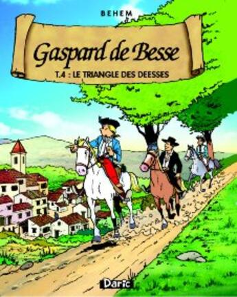 Couverture du livre « Gaspard de besse t.4 : le triangle des déesses » de Behem aux éditions Daric