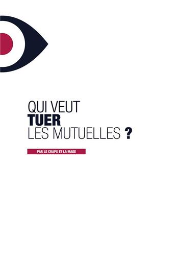 Couverture du livre « Qui veut tuer les mutuelles ? » de  aux éditions Books On Demand