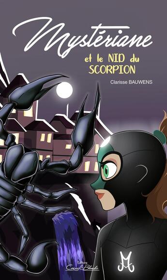 Couverture du livre « Mystériane et le nid du scorpion » de Clarisse Bauwens et Estelle Lafitte et Alexandra Cordeiro Rodrigues aux éditions Editions Corne Blanche