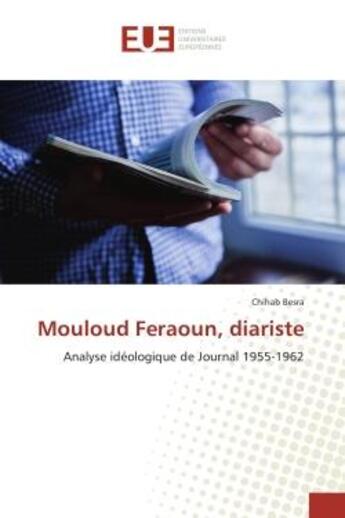 Couverture du livre « Mouloud Feraoun, diariste : Analyse ideologique de Journal 1955-1962 » de Chihab Besra aux éditions Editions Universitaires Europeennes