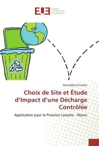 Couverture du livre « Choix de site et etude d'impact d'une decharge controlee » de El-Amari Noureddine aux éditions Editions Universitaires Europeennes