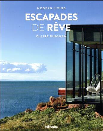 Couverture du livre « Modern living ; escapades de rêves » de Bingham Claire aux éditions Teneues - Livre