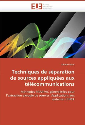 Couverture du livre « Techniques de separation de sources appliquees aux telecommunications » de Nion-D aux éditions Editions Universitaires Europeennes