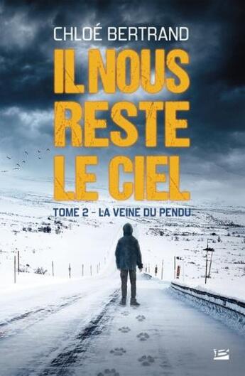 Couverture du livre « Il nous reste le ciel t.2 ; la veine du pendu » de Chloe Bertrand aux éditions Bragelonne