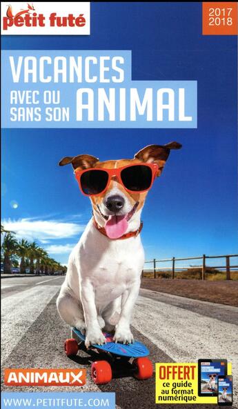 Couverture du livre « Vacances avec ou sans son animal (édition 2017/2018) » de  aux éditions Le Petit Fute