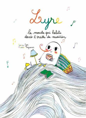 Couverture du livre « Lyre, la mouche qui habite dans l'oreille du musicien » de Perrine Joe et Maurèen Poignonec aux éditions Dyozol