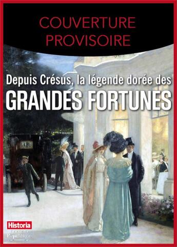 Couverture du livre « Depuis Crésus, la légende dorée des grandes fortunes » de  aux éditions Ophrys