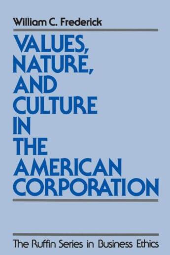 Couverture du livre « Values, Nature, and Culture in the American Corporation » de Frederick William C aux éditions Oxford University Press Usa