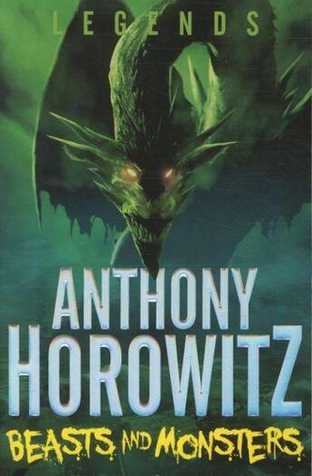 Couverture du livre « BEASTS AND MONSTERS - LEGENDS V.2 » de Anthony Horowitz aux éditions Pan Macmillan