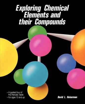 Couverture du livre « Exploring chemical elements and their compounds » de Heiserman David L. aux éditions Mcgraw-hill Education