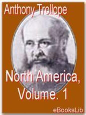 Couverture du livre « North America, Vol. 1 » de Anthony Trollope aux éditions Ebookslib