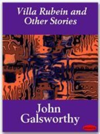 Couverture du livre « Villa Rubein and Other Stories » de John Galsworthy aux éditions Ebookslib